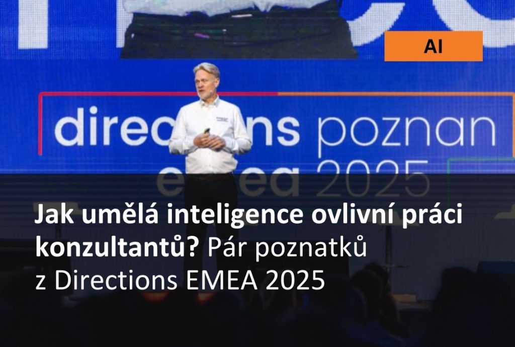 Jak uměl&aacute; inteligence ovlivn&iacute; pr&aacute;ci konzultantů? P&aacute;r poznatků z Directions EMEA 2025